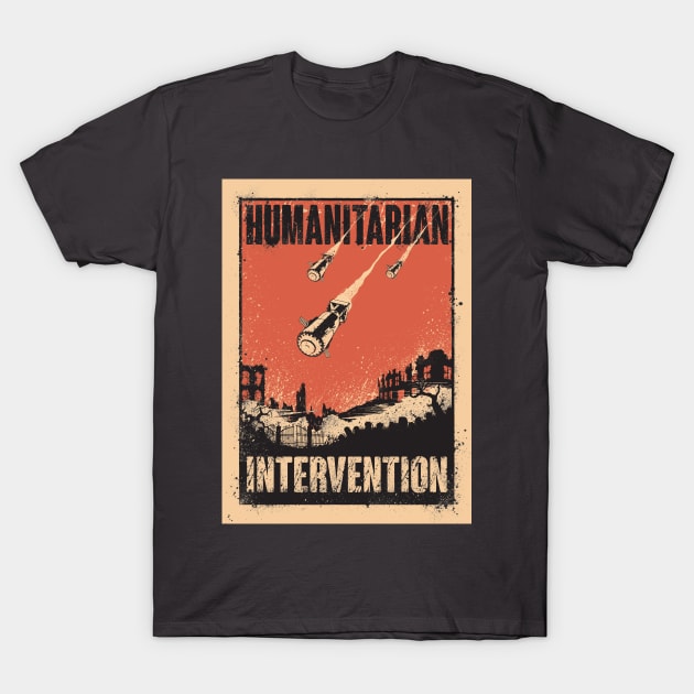 Humanitarian Intervention T-Shirt by Artist78